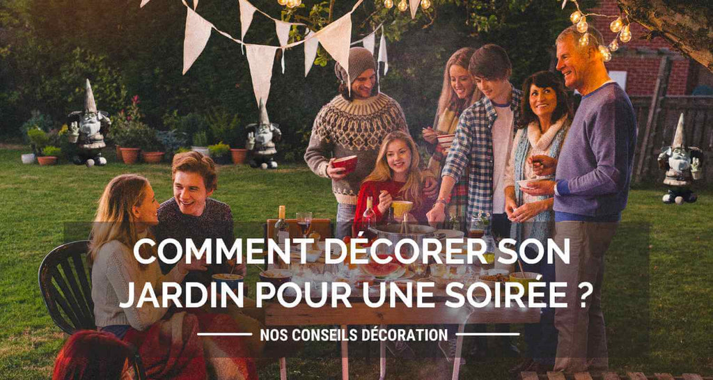 Comment décorer son jardin pour une soirée ?