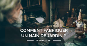 Comment faire un nain de jardin : tutoriel facile