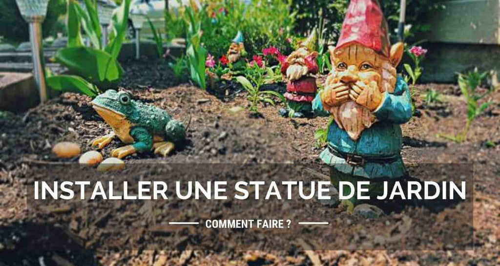 How to install a statue in a garden?