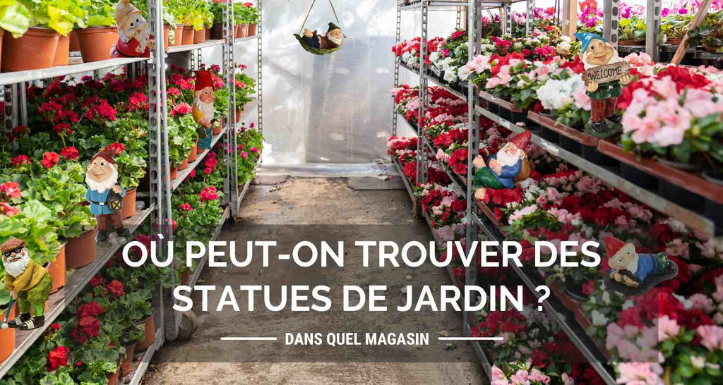 Dans quel magasin peut-on trouver des statues de jardin ?