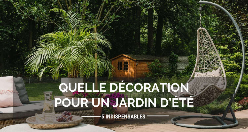 Comment décorer son jardin pour l'été ?