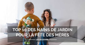 Top 10 des nains de jardin pour la fête des mères 